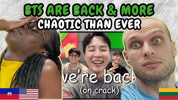 REACTION TO BTS Are Back And More Chaotic Than Ever