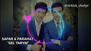 Sapar & Parahat (S&P music) - GEL YARYM