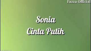 Sonia - Cinta Putih ( Lirik )