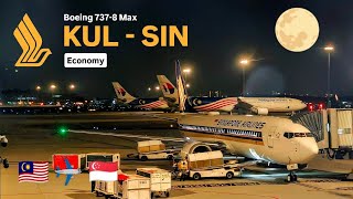 40 MIN SHORT HOP! SQ127 Kuala Lumpur to Singapore on Singapore Airlines B737-8 Max in ECONOMY