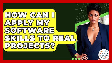How Can I Apply My Software Skills To Real Projects? - Job Success Network
