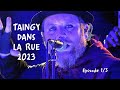 Ref:nVSa1SuDLJM Taingy dans la rue 2023 : episode 1/3, vendredi