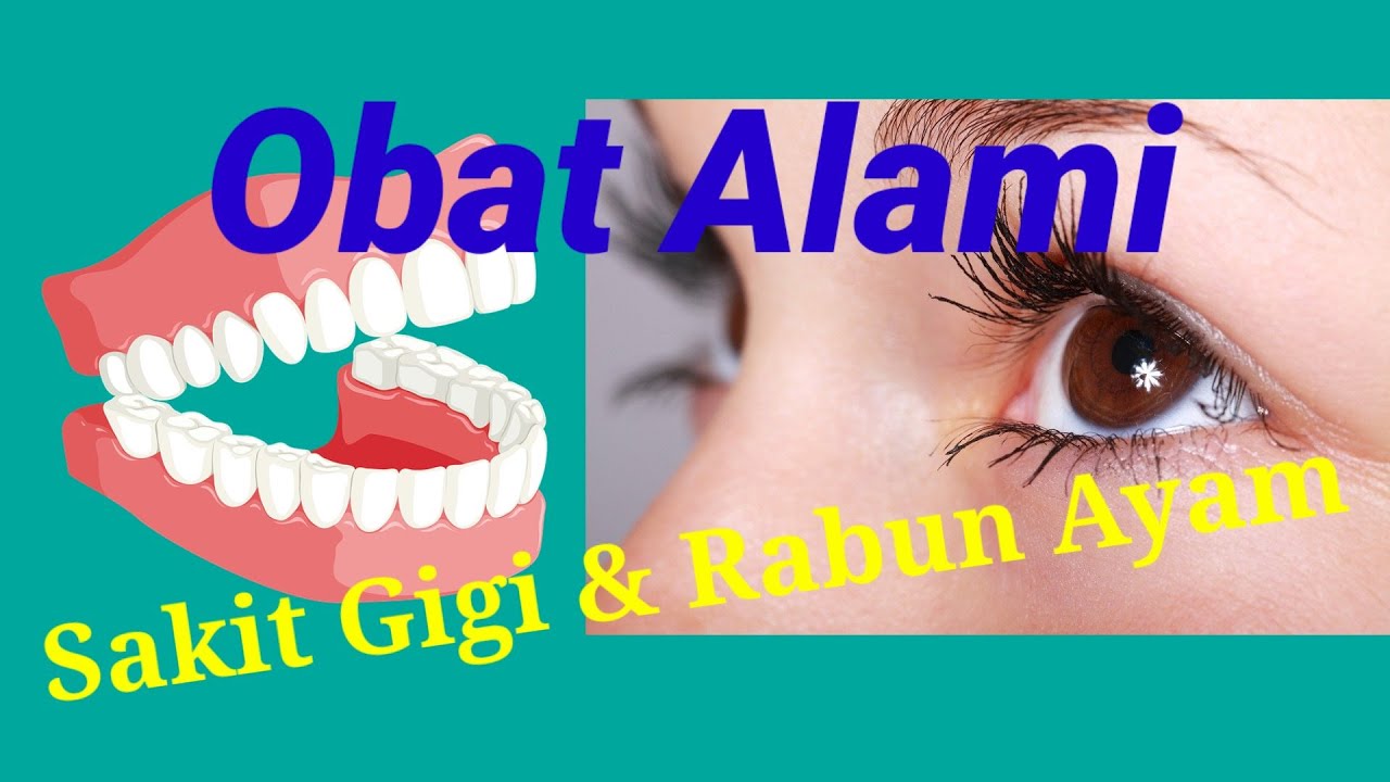 Tips Obat Alami Sakit Gigi & Rabun Ayam