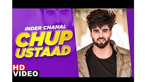 CHUP USTAAD INDER CHAHAL(OFFICIAL)(1080p) NEW PUNJABI SONG