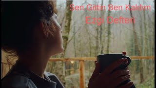 Sen Gittin Ben Kaldım - Ezgi Defteri