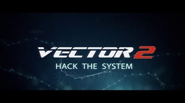 Vector 2: hack the system