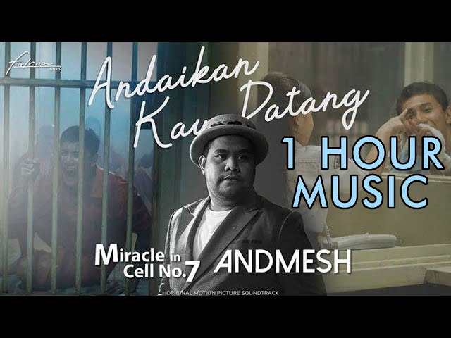 ANDMESH - ANDAIKAN KAU DATANG (OST. MIRACLE IN CELL NO.7) (1 Hour Music) class=
