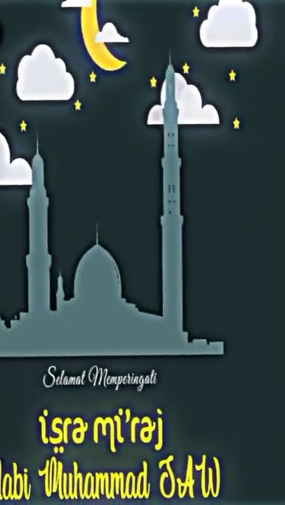 STORY WA || JANGAN LUPA SEBENTAR LAGI MEMPERINGATI ISRA' MI'RAJ NABI MUHAMMAD SAW ||SALINGINGETINOKH