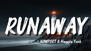 Runaway 🌙 – N3WPORT & Meggie York (Lyrics) | “Runaway…” ✨🎧