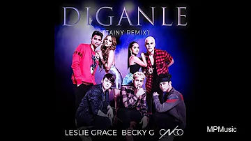 Leslie Grace - Díganle ft. Becky G, CNCO (Tainy Remix) (Audio)