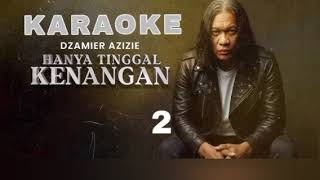 Download Lagu Karaoke hanya tinggal kenangan DZAMIER AZIZIE MP3