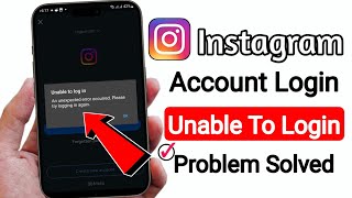 How To Solved Instagram Unable To Login Problem | Please Try Logging In Again Error