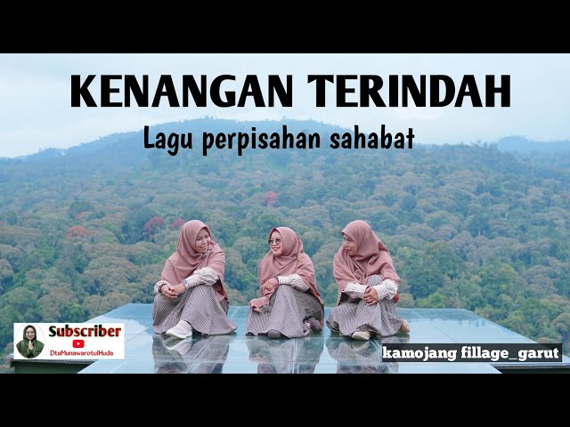 Penyejuk hati penenang jiwa||kenangan terindah@dtamunawarotulhuda class=