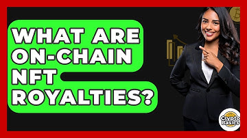 What Are On-chain NFT Royalties? - CryptoBasics360.com