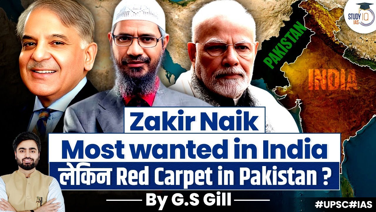 Zakir Naik In Pakistan: India's Most Wanted Fugitive | UPSC GS 2 | StudyIQ