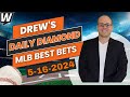 MLB Picks Today: Drew’s Daily Diamond | MLB Predictions and Best Bets for Thursday, May 16