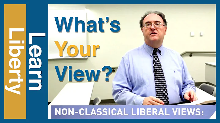 Schools of Thought in Classical Liberalism, Part 7: Conclusion: What's Your View?
