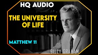 The University Of Life - Matthew 11 #BillyGraham #Jesus #Christ