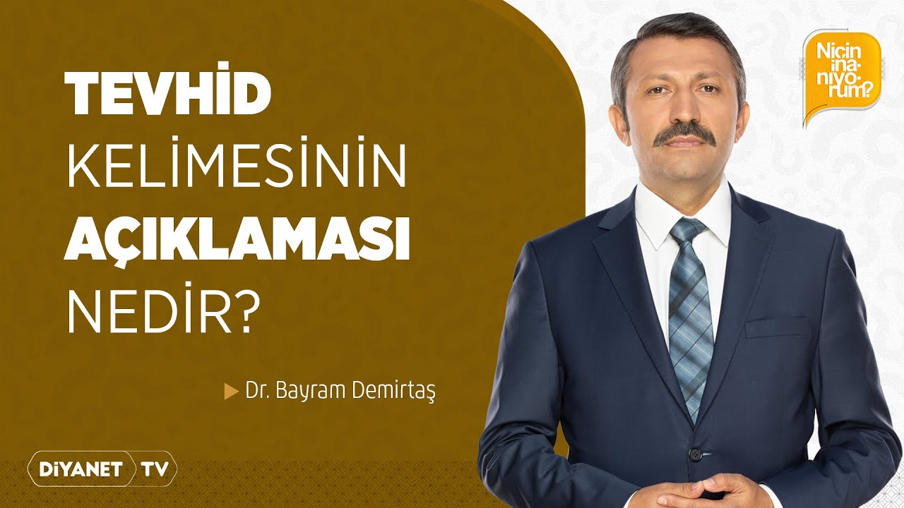 Tevhid kelimesinin açıklaması nedir? - Dr. Bayram Demirtaş
