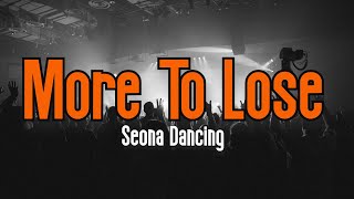 More to Lose (KARAOKE) | Seona Dancing chords