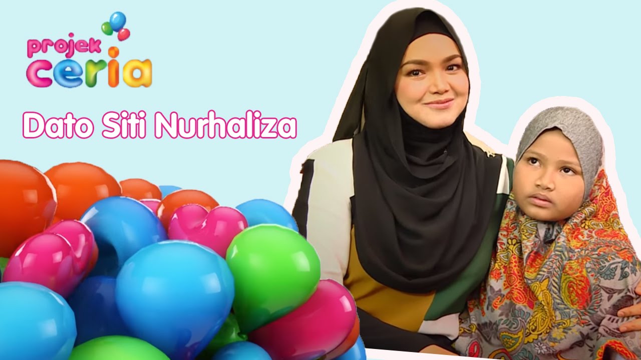 Projek Ceria: Dato Siti Nurhaliza