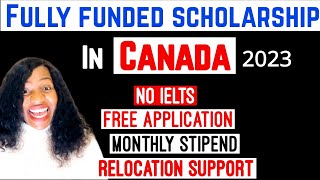 FREE VISA TO CANADA | NO APPLICATION FEES | NO PROOF OF FUNDS | FULLY FUNDED SCHOLARSHIP IN CANADA