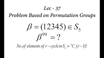 Lec - 37 Possible Order of Element in Permutation Group | IIT JAM | CSIR UGC NET | GATE MA | B Sc