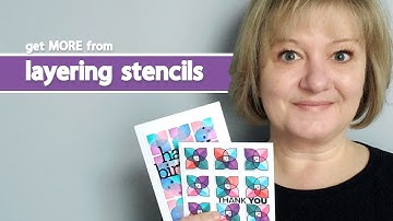 NEW ways to get MORE from LAYERING STENCILS