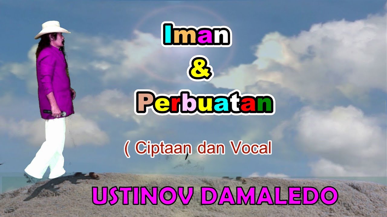 Lagu Rohani,  IMAN DAN PERBUATAN cipt dan vocalis  USTINOV DAMALEDO