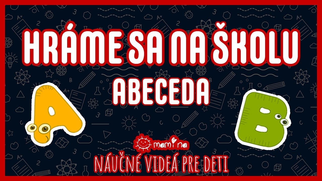Hráme sa na školu - Abeceda | maminask :)