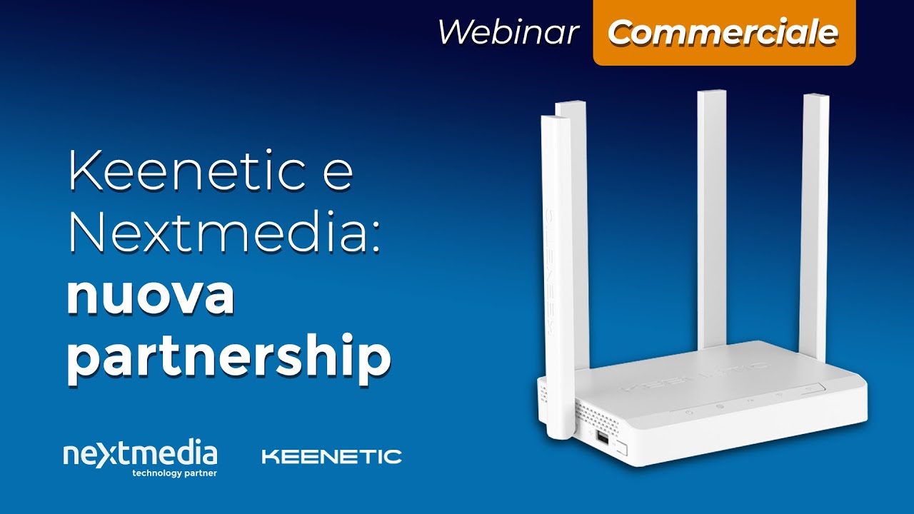 Connettività di Rete Avanzata con Keenetic: Scopri le Soluzioni Modulari | Webinar Nextmedia