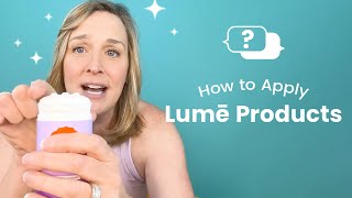 Getting Started with Lume | How to Apply Lume Products