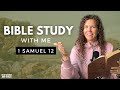 1 Samuel 12 | Saul Takes The Throne as Israel's First King [Bible Study WITH ME]