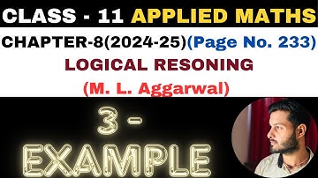 3 Example l Chapter8 l LOGICAL RESONING l example3 l Class 11th Applied Maths l M L Aggarwal 2024-25