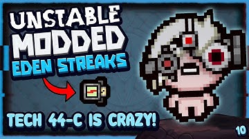 INSANE NEW TECH 44-C ITEM!  |  Unstable Modded Eden Streaks