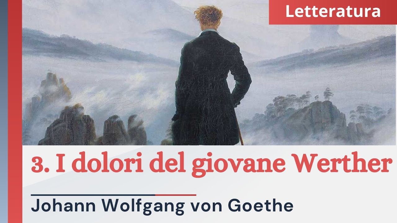 I Dolori Del Giovani Werther: Riassunto 3. I dolori del giovane Werther - J. W. Goethe - YouTube