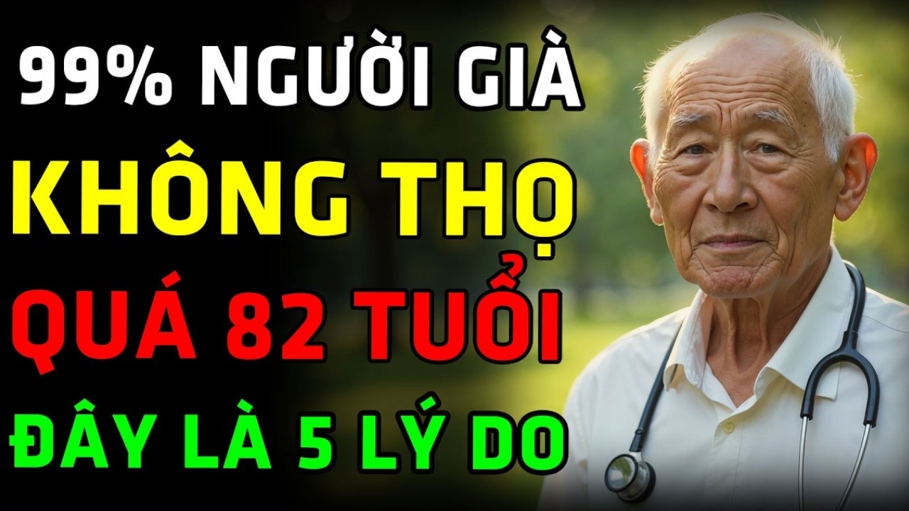 Vì Sao Nhiều Người Già Không Sống Qua 82 Tuổi? 5 Thói Quen Âm Thầm Rút Ngắn Tuổi Thọ