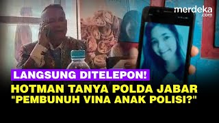 Tajam Hotman Paris Telepon Polda Jabar Tanya Buron Pembunuh Vina Anak Polisi: Kok Aneh?