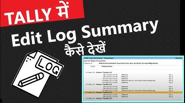 How to View Edit Log summary for Transactions in TallyPrime