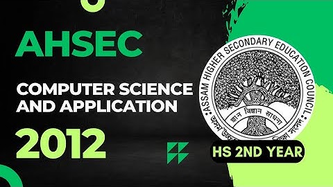 HS 2nd Year Computer Science Question Paper 2012 |AHSEC HS 2nd Year Computer Science Question Papers