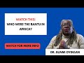 Who Was Bantu In Africa? | Bantu In South Africa | Sankofa Pan African Series |