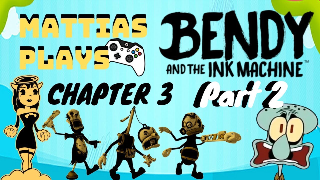MattiasPLAYS: Bendy and the Ink Machine Chapter 3 Part 2! - YouTube
