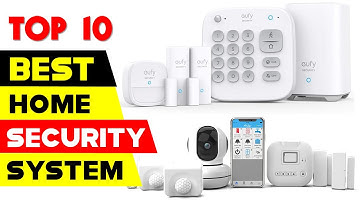 Top 10 Best Smart Home Security Alarm Systems for 2024 | Best Home Security System