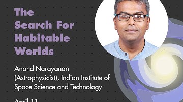 The Search For Habitable Worlds by Anand Narayanan
