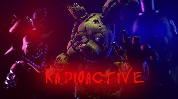 [FNaF SFM] Radioactive (Collab)