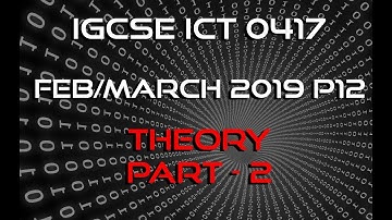 IGCSE ICT February March 2019 | P12 | Theory (Part-2)