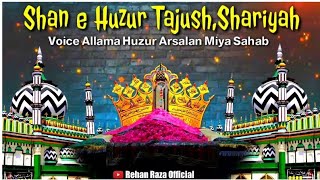 Shan e Huzur Tajush,Shariyah | By Huzur Arsalan Miya | Rehan Raza Official | Juma Mubarak New Status