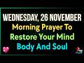 💖 Morning Prayer for HEALING and STRENGTH | November 26, Wednesday | Let GOD Restore Your HEART
