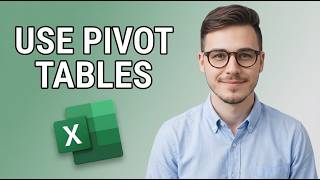 How to Use Pivot Tables in Excel [2026 Guide]
