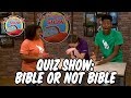 Quiz Show: Bible- Not Bible